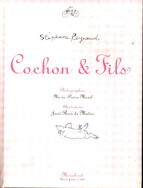 Cochon & fils - Stéphane Reynaud - Livre