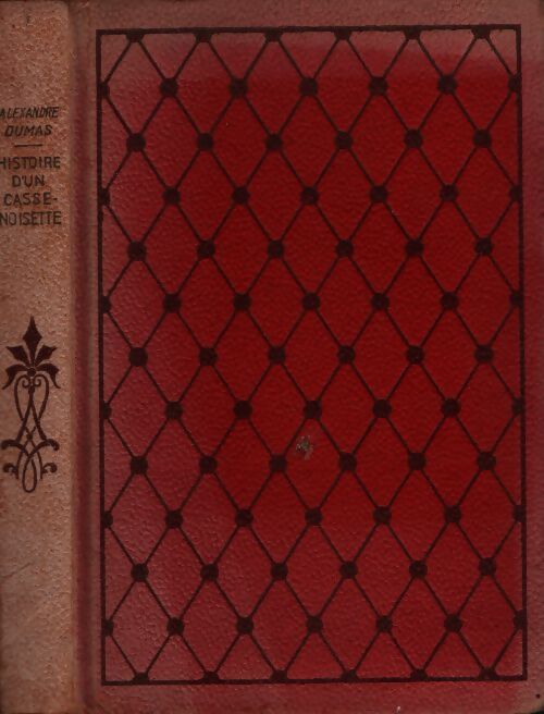 Histoire d'un Casse-Noisette - Alexandre Dumas - Livre