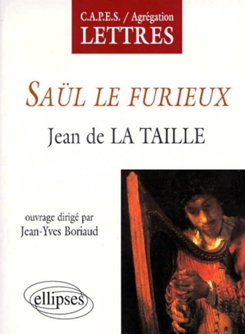 Jean de la Taille Saül le furieux - Jean-Yves Boriaud - Livre