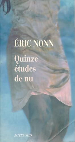 Quinze études de nu - Eric Nonn - Livre