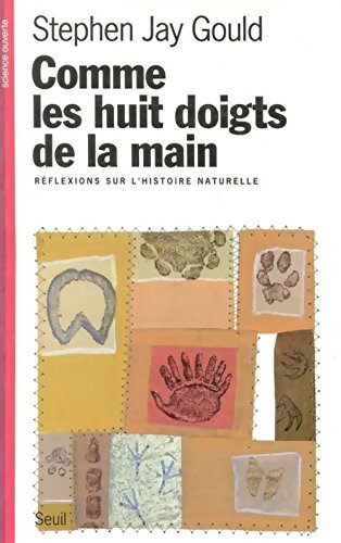 Comme les huit doigts de la main. Réflexions sur l'histoire naturelle - Gould Stephen Jay - Livre