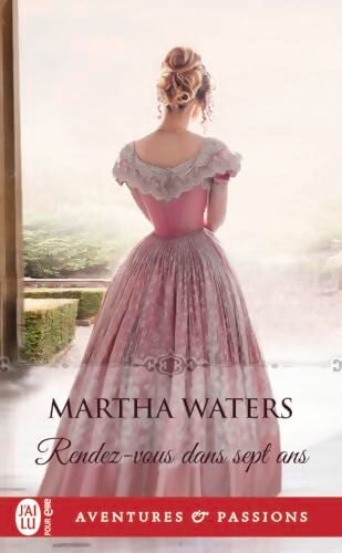 Rendez-vous dans sept ans - martha Waters - Livre