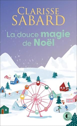 La douce magie de Noël - Clarisse Sabard - Livre