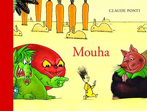 Mouha - Claude Ponti - Livre