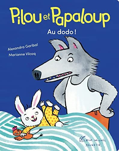 Pilou et Papaloup Tome II - Au dodo ! - Alexandra Garibal - Livre