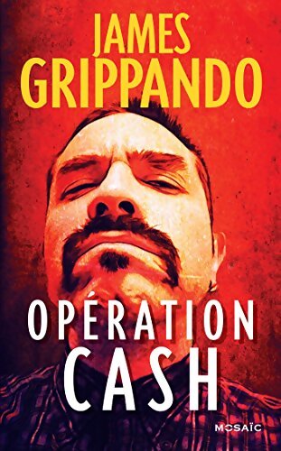 Opération Cash - James Grippando - Livre
