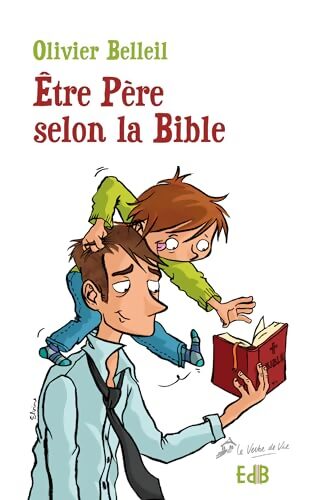 être père selon la Bible - Olivier Belleil - Livre
