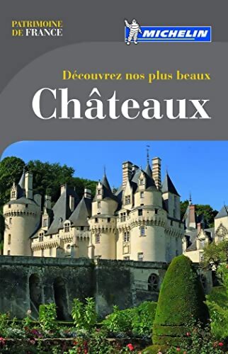 Découvrez nos plus châteaux - Michelin - Livre