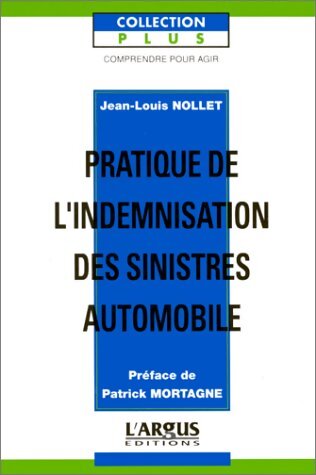 Pratique de l'indemnisation des sinistres automobiles - Jean-Louis Nollet - Livre