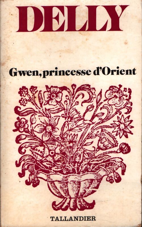 Gwen, princesse d'Orient - Delly - Livre