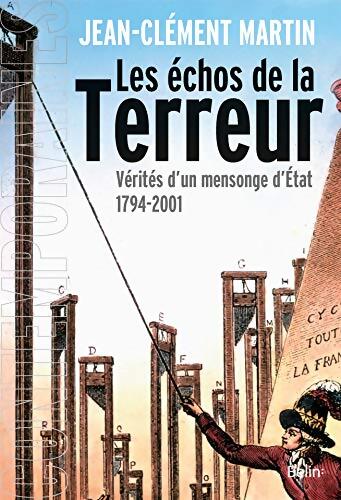 Les échos de la Terreur : Vérités d'un mensonge d'État - Jean-Clément Martin - Livre