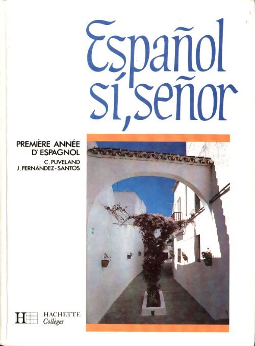 Si señor : 1e année espagnol eleve 6e/5e l1 /4el2 - Puveland - Livre