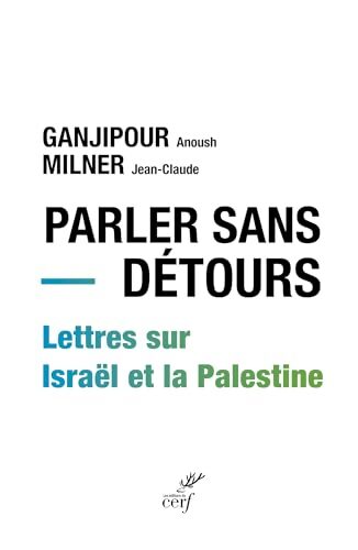 Parler sans détours : Lettres sur Israël et la Palestine - MILNER Jean-Claude - Livre