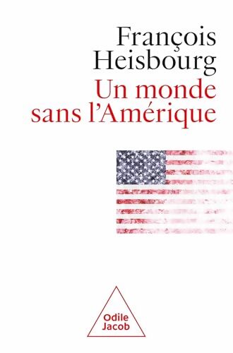 Un monde sans l'Amérique - François Heisbourg - Livre