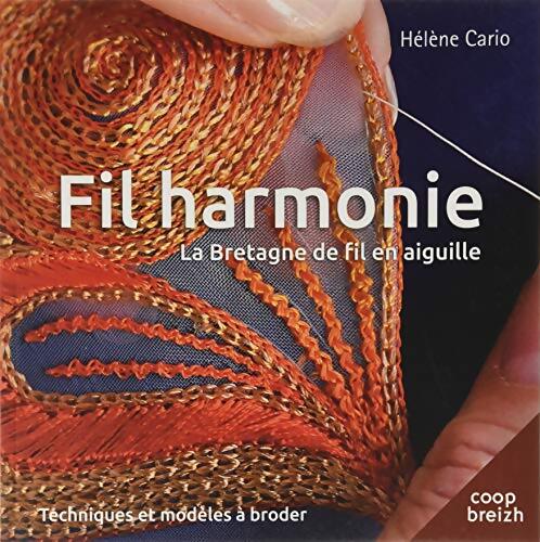 Fil harmonie : Motifs et créations en broderie bretonne - Hélène Cario - Livre