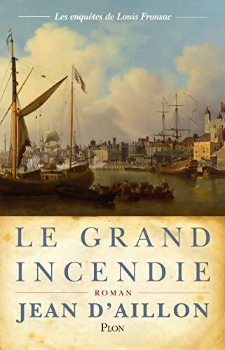Le grand incendie - Jean D'Aillon - Livre