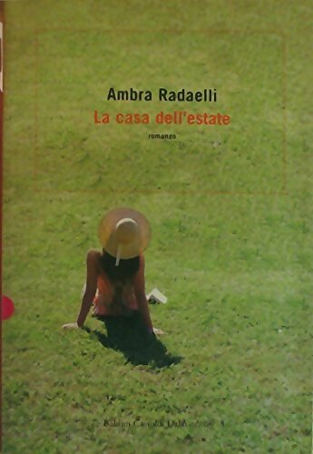 La casa dell'estate - Ambra Radaelli - Livre