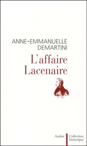 L'Affaire Lacenaire - Anne-Emmanuelle Demartini - Livre