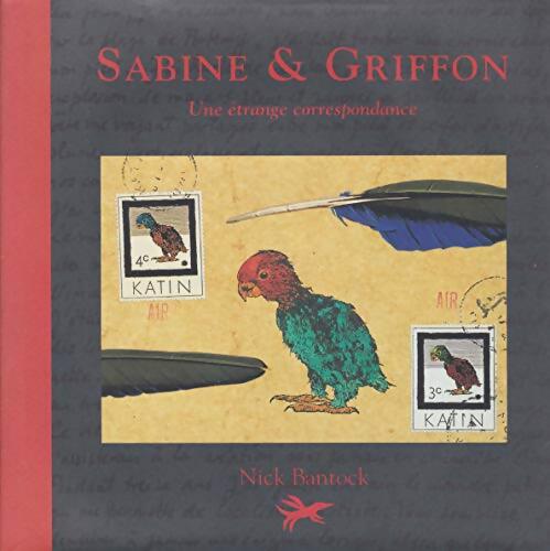 SABINE & GRIFFON. : Une étrange correspondance - Nick Bantock - Livre