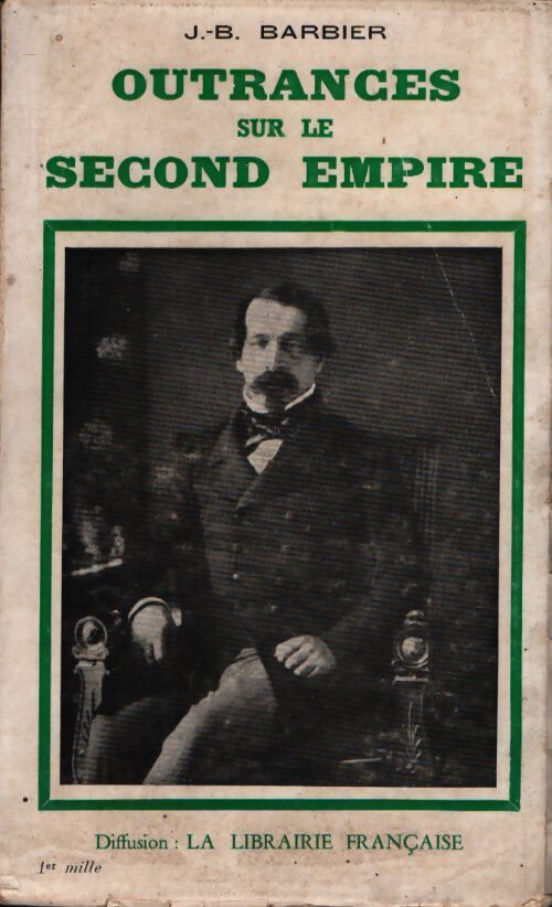 Outrances sur le second empire - J.-B. Barbier - Livre