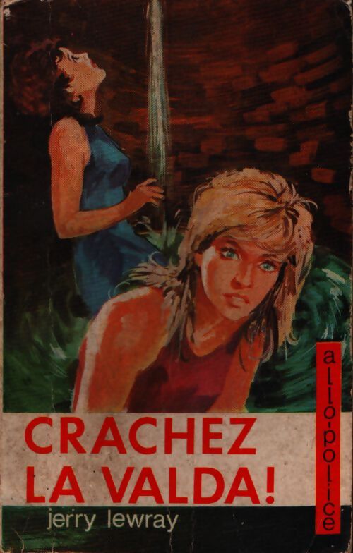 Crachez la valda ! - Jerry Lewray - Livre