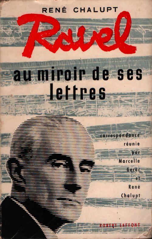 Ravel au miroir de ses lettres - Gerar Chalupt - Livre