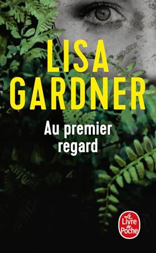 Au premier regard - Lisa Gardner - Livre