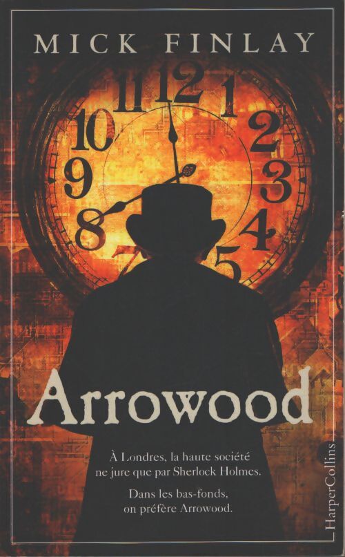 Arrowood : A Londres les bourgeois se tournent vers sherlock holmes... Les autres ne jurent que par arrowood - Mick Finlay - Livre