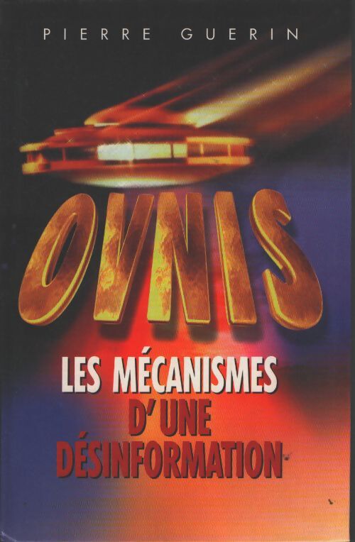 Ovni : Les mécanismes d'une désinformation - Pierre Guérin - Livre