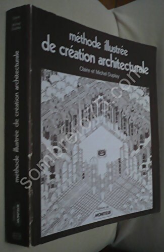 Méthode illustrée de création architecturale - Claire Duplay - Livre