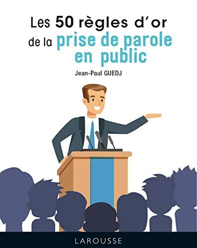 Les 50 règles d'or de la prise de parole en public - Jean-Paul Guedj - Livre