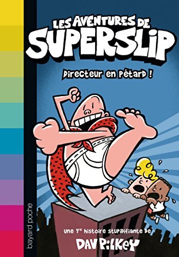 Superslip Tome I : Directeur en pétard - Dav Pilkey - Livre