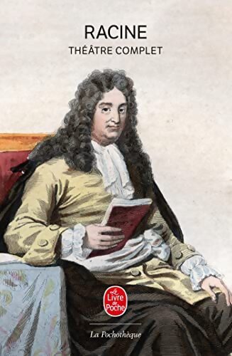 Racine : Théâtre complet - Jean Racine - Livre