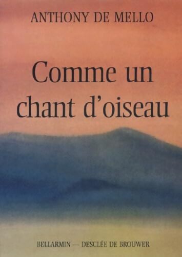 Comme un chant d'oiseau - Anthony De Mello - Livre