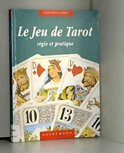 Le Jeu De Tarot. Regle Et Pratique - Claude Marcel Laurent - Livre