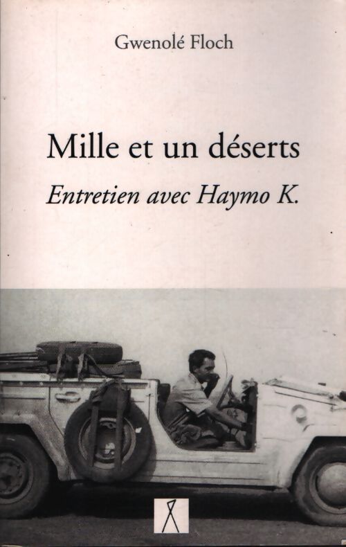 Mille et un déserts - Gwénolé Floch - Livre