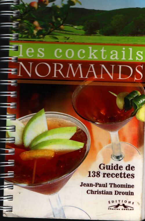 Cocktails normands : Guide de 138 recettes - Christian Drouin - Livre