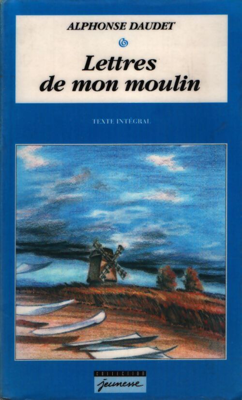 Lettres de mon moulin - Alphonse Daudet - Livre