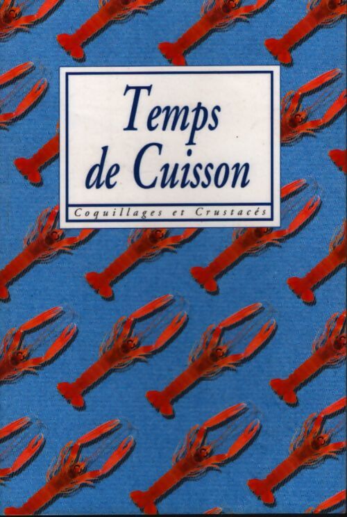 Temps de cuisson coquillages et crustacés - Collectif - Livre