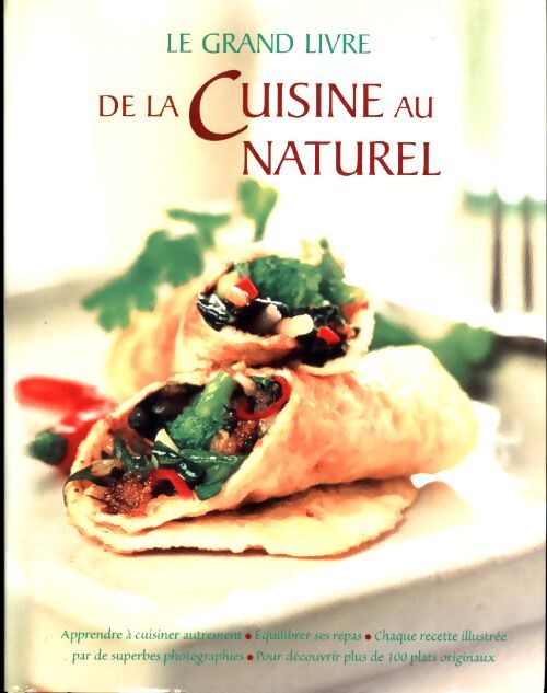 Grand livre de la cuisine au naturel - Isabelle Leymarie - Livre