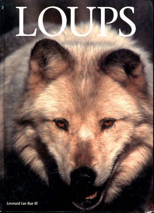 Loups - Léonard Lee Rue III - Livre