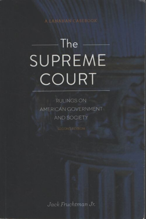 The suprême court : Rulings on american government and society - Jr. Jack - Livre