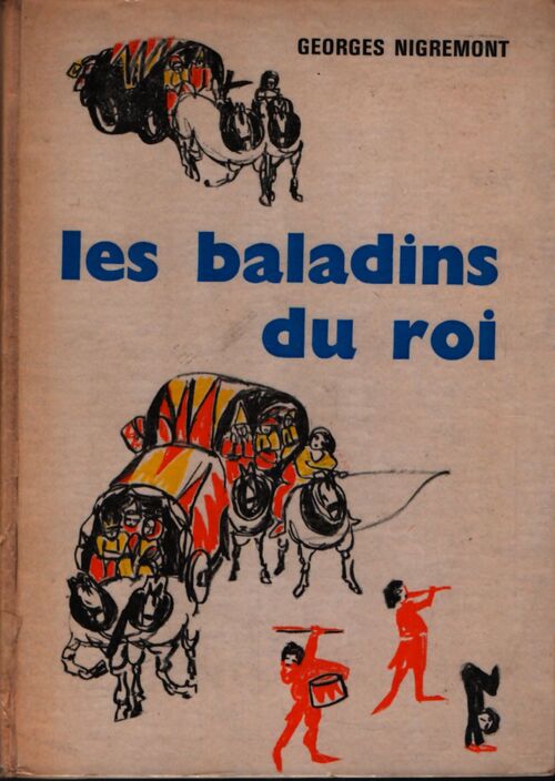 Les baladins du roi - Georges Nigremont - Livre