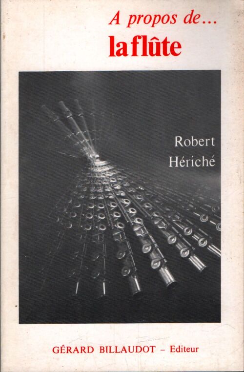 A propos de la flûte - Robert Heriche - Livre