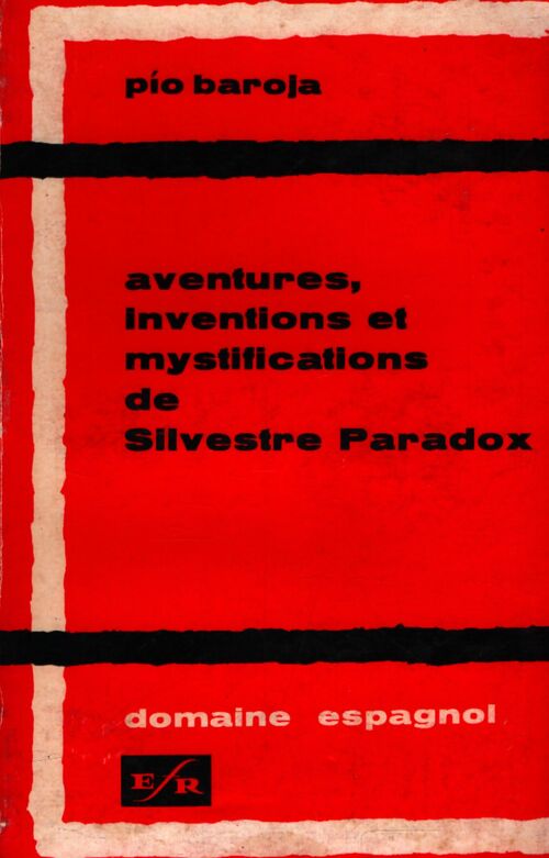 Aventures, inventions et mystifications de Silvesttre Paradox - Pio Baroja - Livre