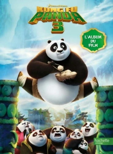 Kung Fu Panda 3 : L'album du film - Natacha Godeau - Livre