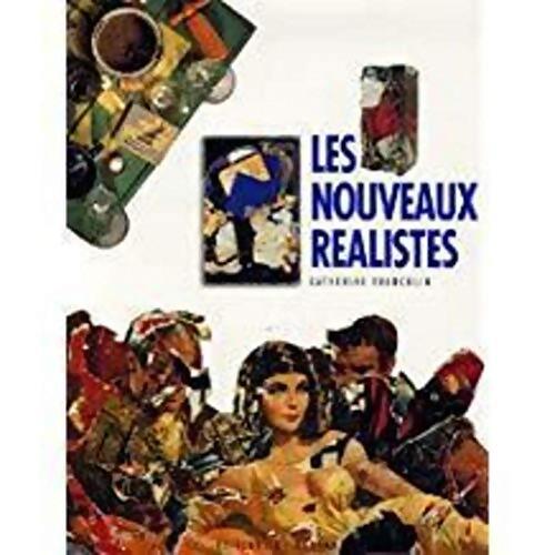 Les Nouveaux Réalistes - Catherine Francblin - Livre