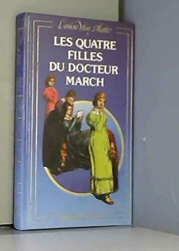LES QUATRE FILLES DU DOCTEUR MARCH - ALCOTT Louisa M. - Livre