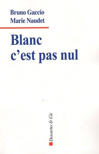 Blanc c est pas nul - Gaccio - Livre