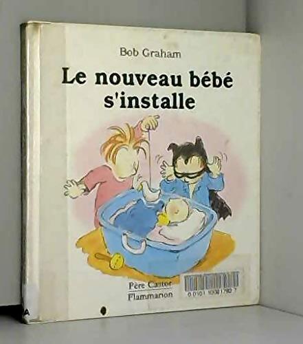 Nouveau bébé s'installe - Bob Graham - Livre